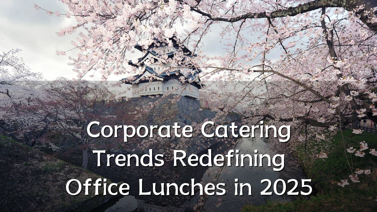 Corporate Catering Trends Redefining Office Lunches in 2025