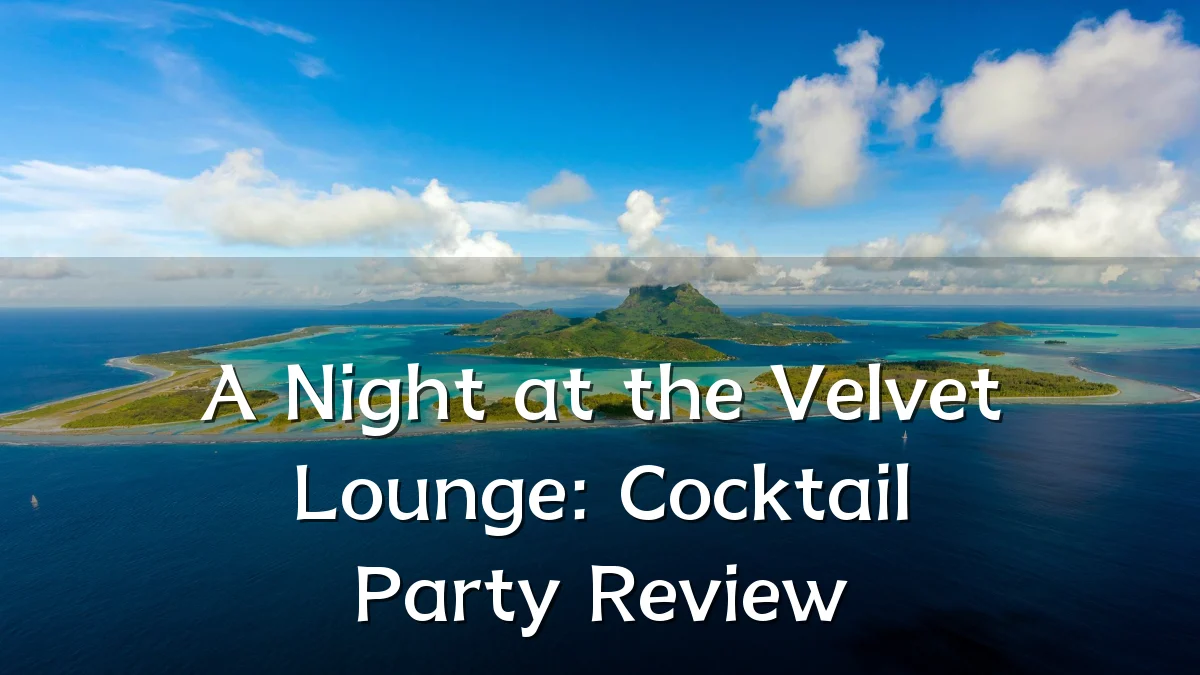 A Night at the Velvet Lounge: Cocktail Party Review