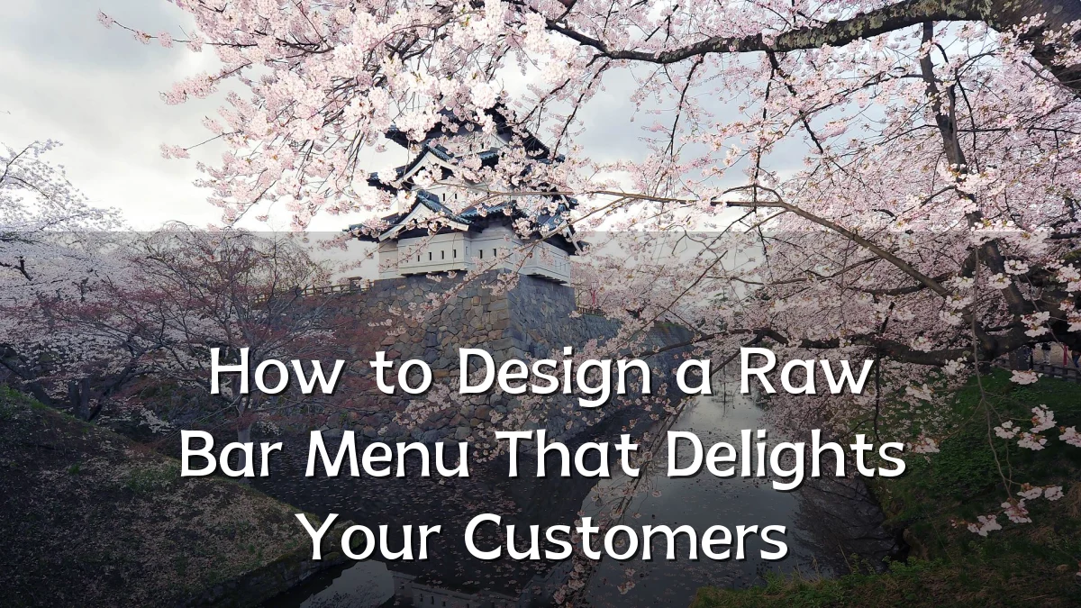How to Design a Raw Bar Menu That Delights Your Customers