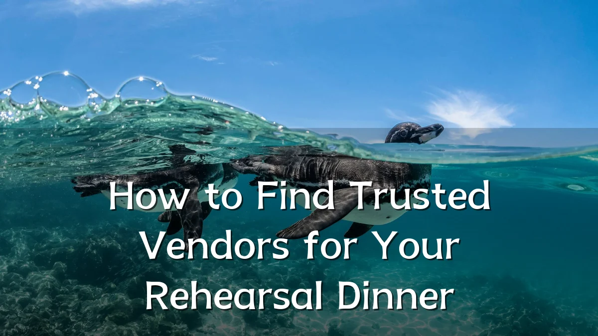 How to Find Trusted Vendors for Your Rehearsal Dinner