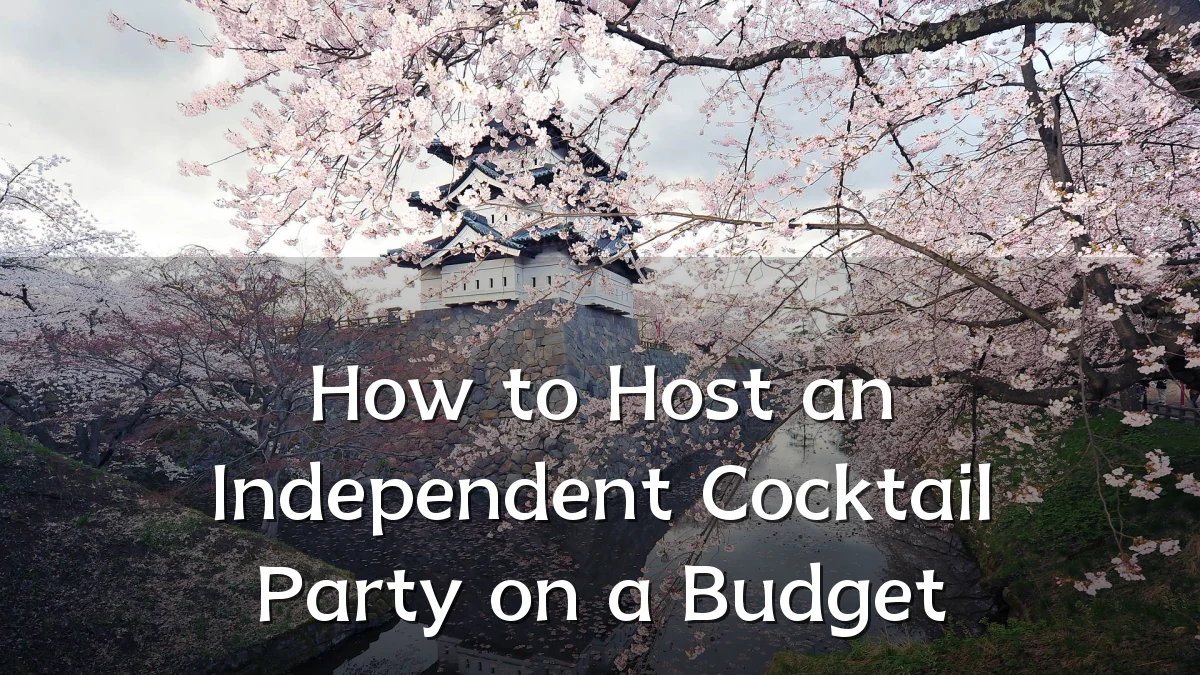 How to Host an Independent Cocktail Party on a Budget