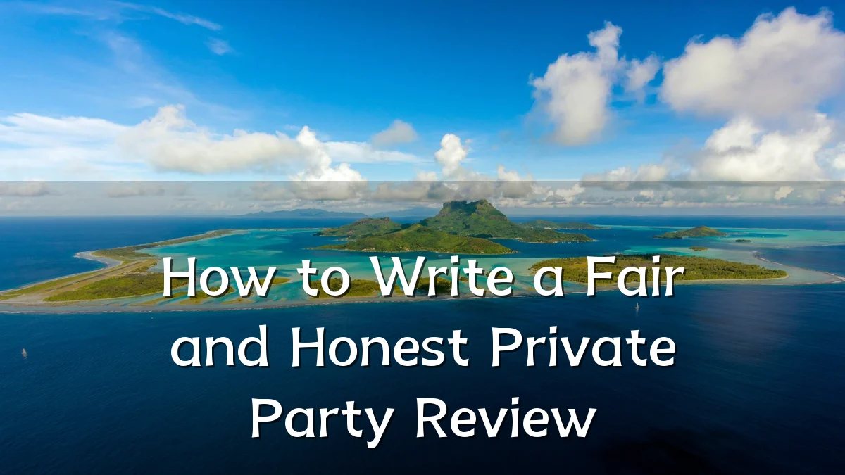 How to Write a Fair and Honest Private Party Review