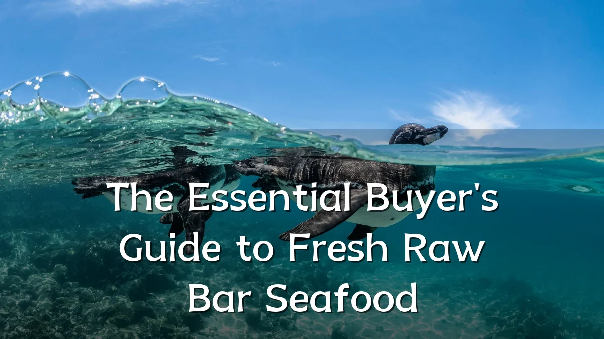 The Essential Buyer's Guide to Fresh Raw Bar Seafood