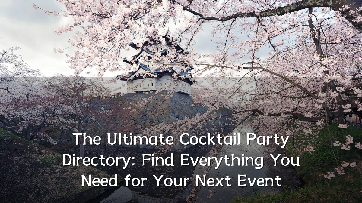 The Ultimate Cocktail Party Directory: Find Everything You Need for Your Next Event