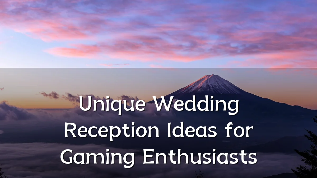Unique Wedding Reception Ideas for Gaming Enthusiasts