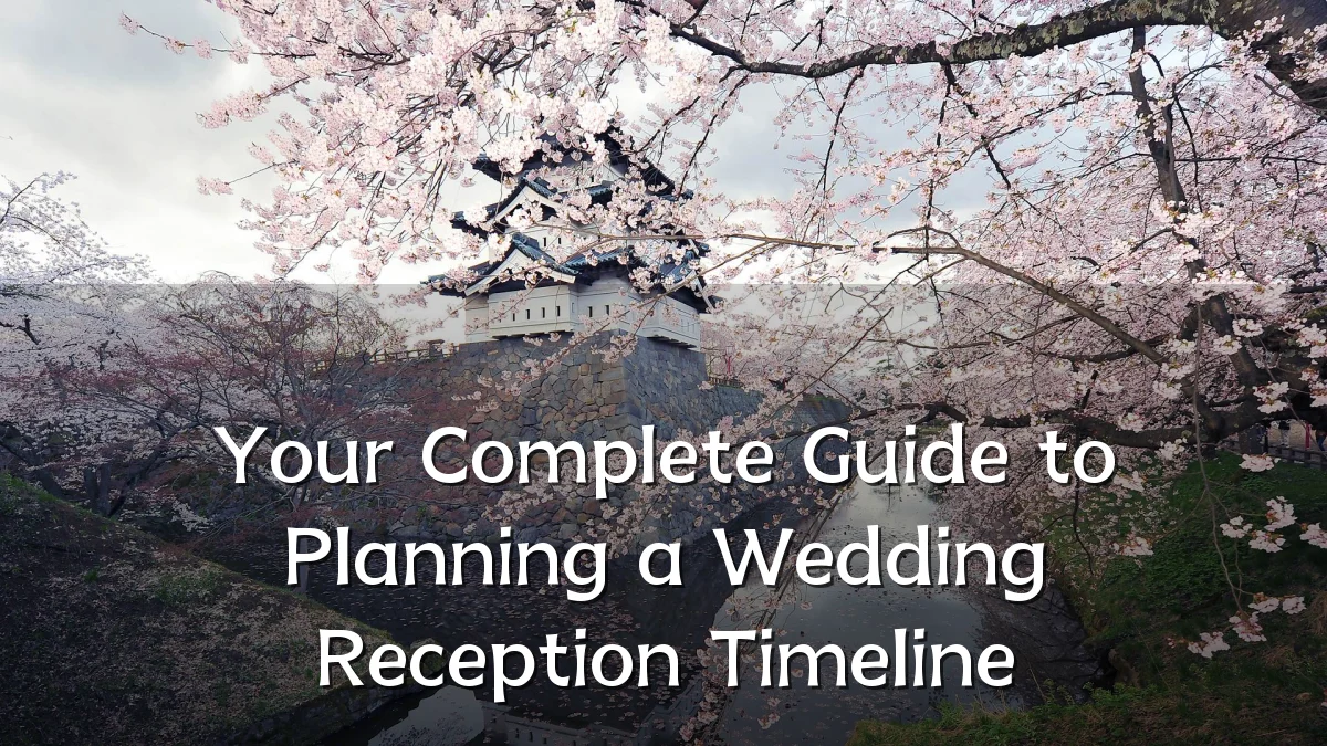 Your Complete Guide to Planning a Wedding Reception Timeline