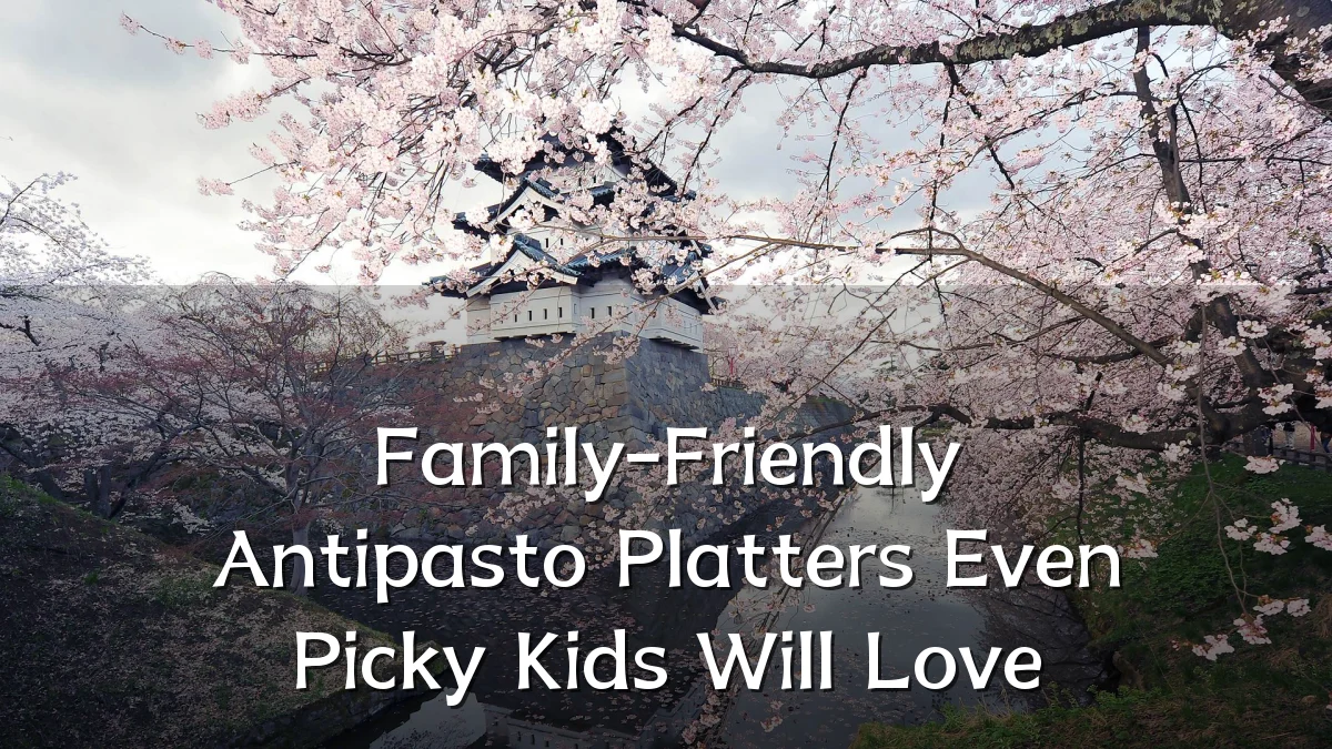 Family-Friendly Antipasto Platters Even Picky Kids Will Love
