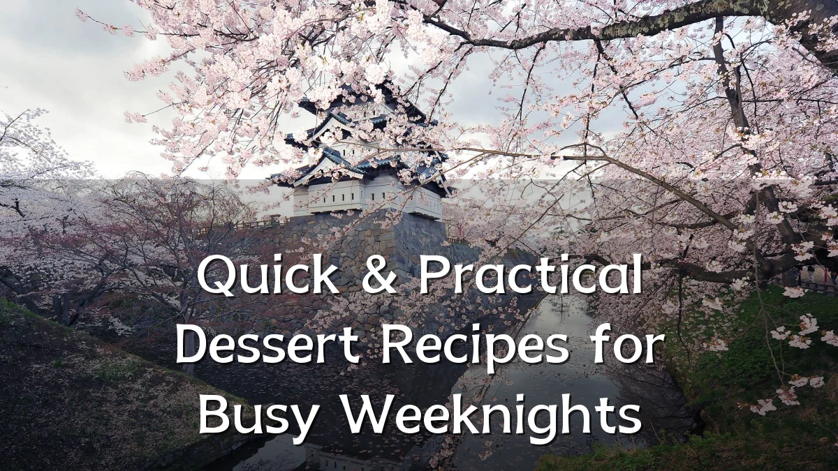 Quick & Practical Dessert Recipes for Busy Weeknights