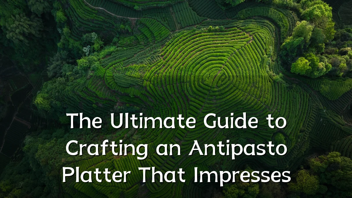 The Ultimate Guide to Crafting an Antipasto Platter That Impresses