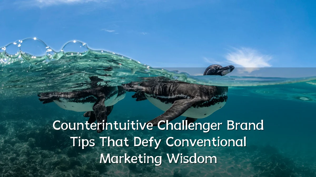 Counterintuitive Challenger Brand Tips That Defy Conventional Marketing Wisdom